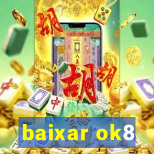 baixar ok8